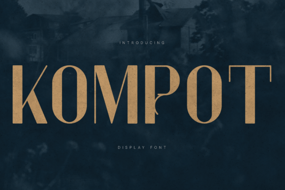 Kompot: A Typeface with Grit and Soul