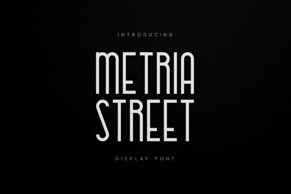 Metria Street: The Urban Typeface for Modern Design